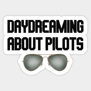 daydreaming about pilots with glasses Sticker